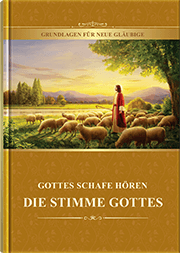 Gottes Schafe hören die Stimme Gottes (Grundlagen für neue Gläubige)