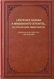 Lényeges szavak a Mindenható Istentől, az utolsó idők Krisztusától